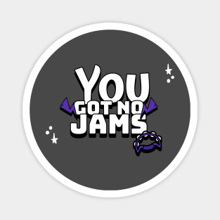 You Got No Jams - BTS Magnet